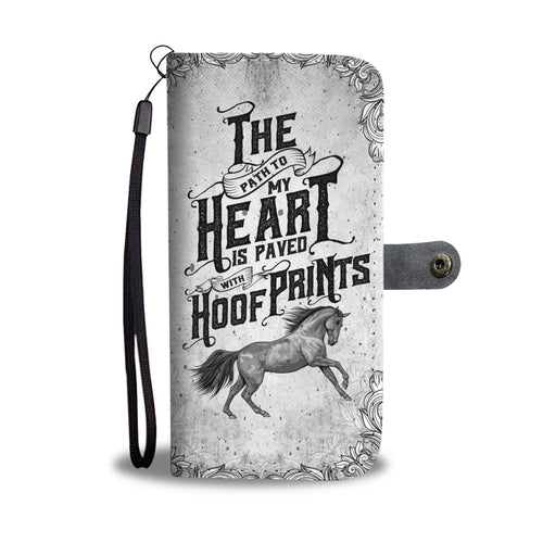 The Path to my Heart is Paved with Hoof Prints Horse Wallet Phone Case