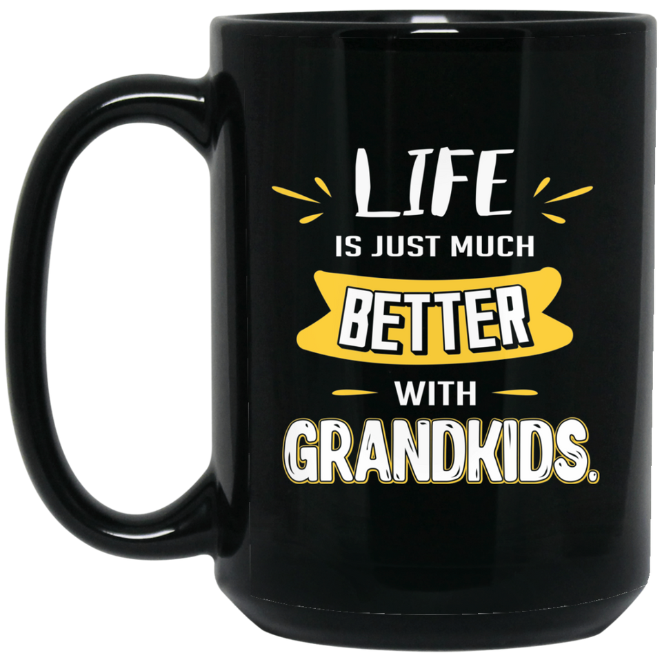 Life is just much better with Grandkids Black Mugs