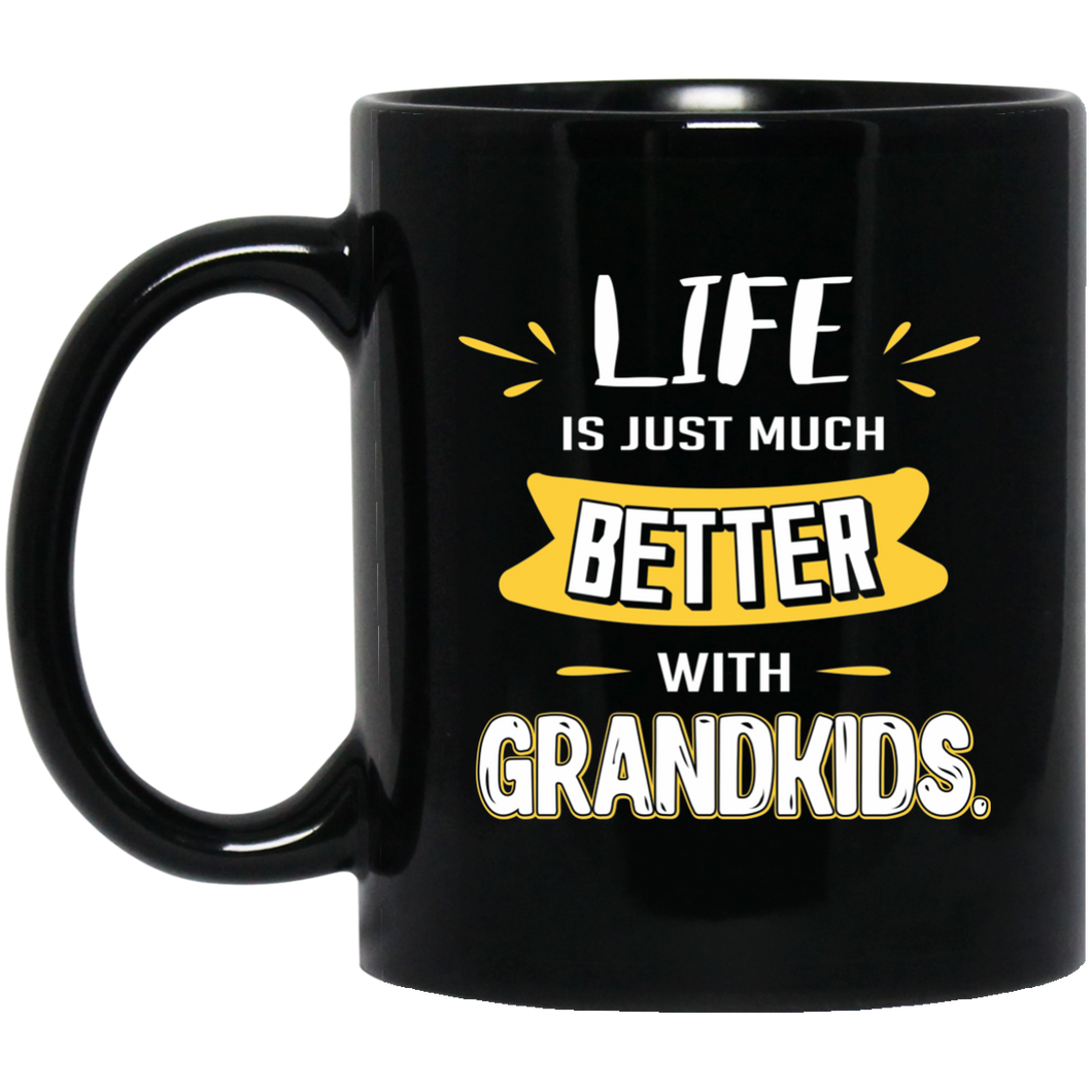 Life is just much better with Grandkids Black Mugs