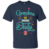 Grandma on Spoiling Duty (D-2) - T-Shirt