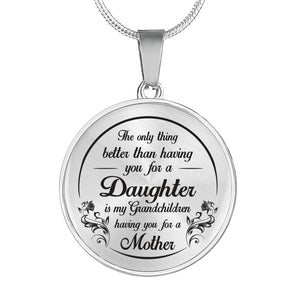 The Only Thing Better Than Having You For a Daughter Circle Luxury Necklace