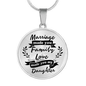 Marriage Made You My Daughter for Daughter-in-Law Necklace