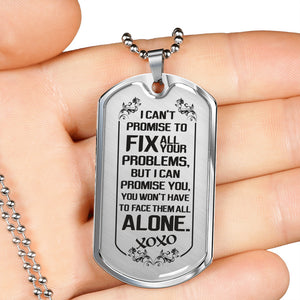 You Won't Face Your Problems Alone for Boyfriend Dog Tag Necklace