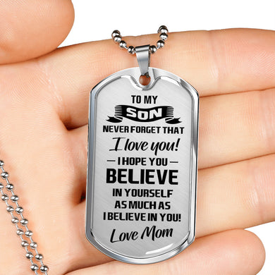 Believe in Yourself from Mom to Son Dog Tag Necklace