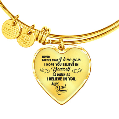 Believe in Yourself from Dad to Daughter Heart Bangle